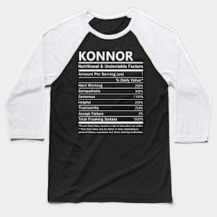 Konnor Name T Shirt - Konnor Nutritional and Undeniable Name Factors Gift Item Tee Baseball T-Shirt